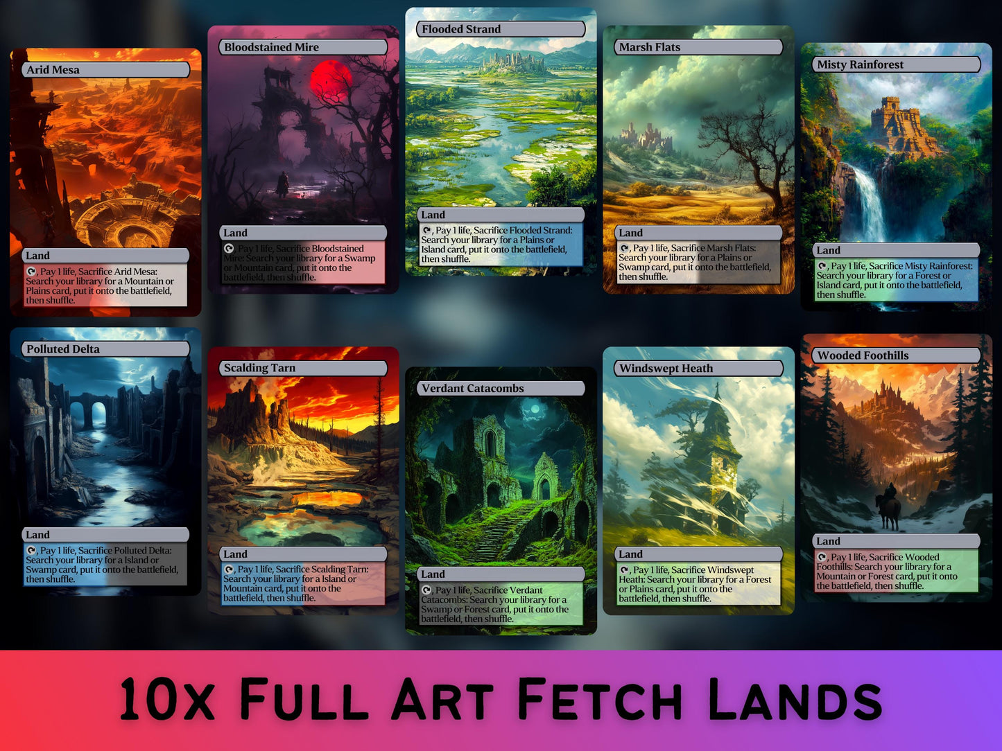Fetch Lands - Fantasy style Fetch lands set of 10 - Unique Full-art Custom Magic proxies - High Quality Lands for your favorite Decks!