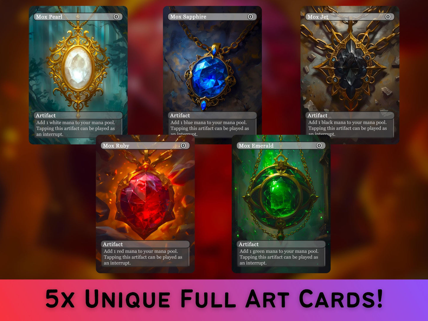 Mox Set - Magic Proxy - Pearl Sapphire Jet Ruby Emerald - Unique Full-art Custom proxies- High Quality Cards for your Edh and Cedh Decks!