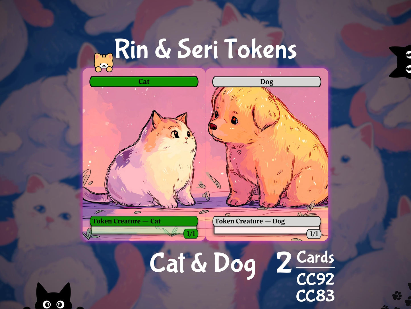 2x Rin and Seri Tokens 1/1 Cat & Dog - MTG Token - Cat Tokens by Teddy CC83 and 92